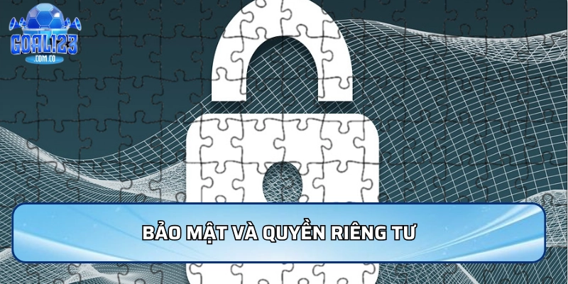 Bảo mật và quyền riêng tư